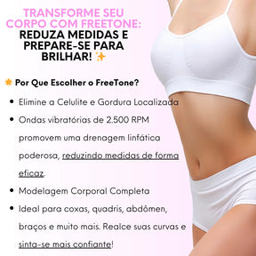 Massageador de Drenagem e Redução de Medidas FreeTone®