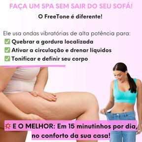 Massageador de Drenagem e Redução de Medidas FreeTone®